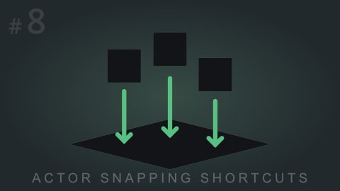 Actor Snapping Shortcuts
