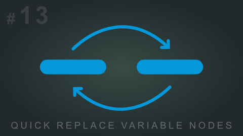 Quick Replace Variable Nodes